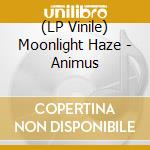 (LP Vinile) Moonlight Haze - Animus lp vinile