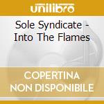 Sole Syndicate - Into The Flames cd