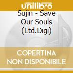 Sujin - Save Our Souls (Ltd.Digi) cd