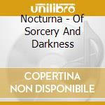 Nocturna - Of Sorcery And Darkness cd musicale