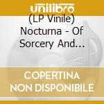 (LP Vinile) Nocturna - Of Sorcery And Darkness vinile