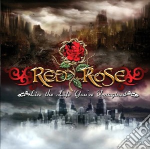 Red Rose - Live The Life You've Imagined cd musicale di Rose Red