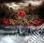 Red Rose - Live The Life You've Imagined
