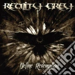 Reality Grey - Define Redemption cd
