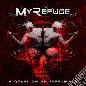 My Refuge - A Question Of Supremacy cd musicale di Refuge My