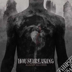 Housebreaking - Against All Odds cd musicale di Housebreaking
