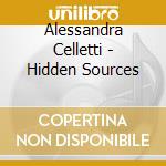 Alessandra Celletti - Hidden Sources cd musicale di Hartmann Gurdjeff/de