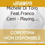 Michele Di Toro Feat.Franco Cerri - Playing With Music cd