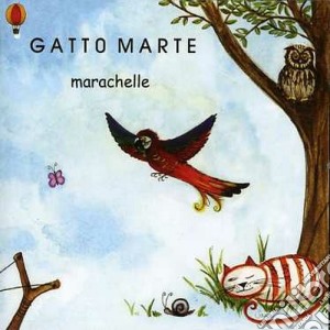 Gatto Marte - Marachelle cd musicale di GATTO MARTE