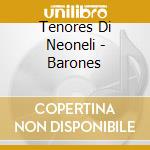 Tenores Di Neoneli - Barones cd musicale di TENORES DI NEONELI