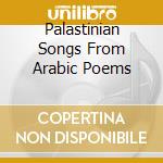 Palastinian Songs From Arabic Poems cd