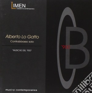 Alberto Lo Gatto: Contrabbasso Solo - Musiche Del '900 cd musicale di Lo Gatto Alberto