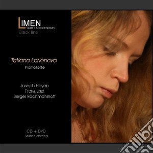 Tatiana Larionova: Haydn, Liszt, Rachmaninov (Cd+Dvd) cd musicale di Tatiana Larionova