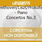 Beethoven/Liszt/Prokofiev - Piano Concertos No.3 cd