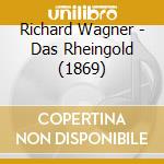 Richard Wagner - Das Rheingold (1869) cd musicale di Richard Wagner