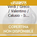 Verdi / Greco / Valentino / Calusio - Ii Trovatore cd