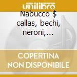 Nabucco $ callas, bechi, neroni, sininbe cd