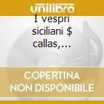 I vespri siciliani $ callas, kokolios, c cd
