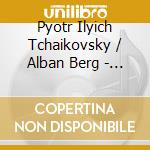 Pyotr Ilyich Tchaikovsky / Alban Berg - Sinfonia No.4 / Lulu, Suite cd
