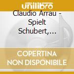 Claudio Arrau - Spielt Schubert, Liszt, Albenitz cd