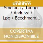 Smetana / Tauber / Andreva / Lpo / Beechmam - Bartered Bride (2 Cd) cd musicale di Smetana / Tauber / Andreva / Lpo / Beechmam