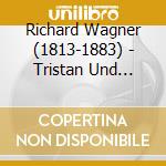 Richard Wagner (1813-1883) - Tristan Und Isolde (3 Cd) cd