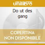Do ut des gang cd