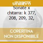 Sonate x chitarra: k 377, 208, 209, 32, cd musicale di Scarlatti