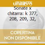 Sonate x chitarra: k 377, 208, 209, 32, cd