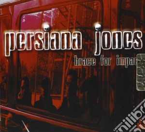 Persiana Jones - Brace For Impact cd musicale di PERSIANA JONES