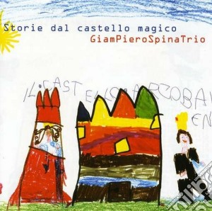 Giampierospinatrio - Storie Dal Castello Magico cd musicale di GIAMPIEROSPINATRIO