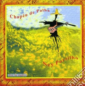 Ney Portilho - Chapeu De Palha cd musicale di PORTILHO NEY