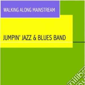 Jumpin' Jazz & Blues Band - Walking Along Mainstream cd musicale di JUMPIN' JAZZ & BLUES