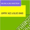 Jumpin' Jazz & Blues Band - Walking Along Mainstream cd