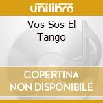 Vos Sos El Tango cd musicale di Federico Longhi