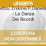 M.Detto/.Erskine/P.Danielsson - La Danza Dei Ricordi cd musicale di M.Detto/.Erskine/P.Danielsson