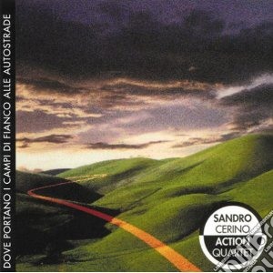 Sandro Cerino Action Quartet - Dove Portano I Campi... cd musicale di CERINO SANDRO ACTION
