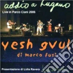 Yesh Gvul Di Marco Fusi - Addio A Lugano 2006 cd