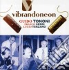 G.tononi/f.cerri/l.terzano - Vibrandoneon cd