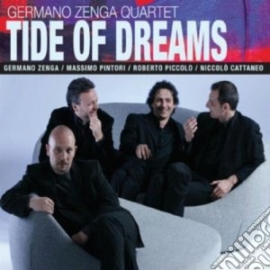 Germano Zenga Quartet - Tide Of Dreams cd musicale di Germano zenga quarte