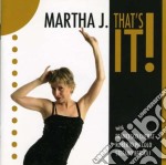 Martha J. - That's It!