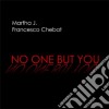 Martha J. & Francesco Chebat - No One But You cd