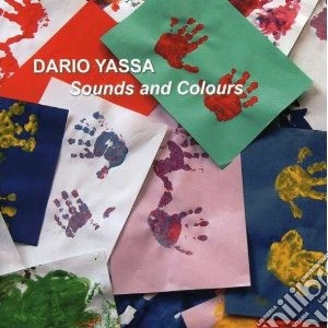 Dario Yassa - Sounds And Colors cd musicale di Yassa Dario