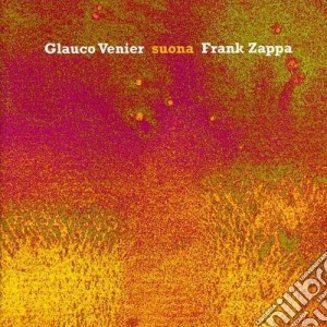 Glauco Venier - Suona Frank Zappa cd musicale di VENIER GLAUCO