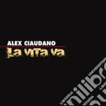 Alex Ciaudano - La Vita Va cd