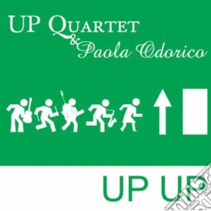 Up Quartet & Paola Odorico - Up Up cd musicale di UP QUARTET & PAOLA O