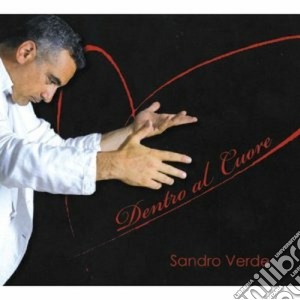 Sandro Verde - Dentro Al Cuore cd musicale di Verde Sandro