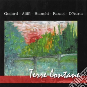 Godard / Aliffi / Bianchi / Faraci / D'Auri - Terre Lontane cd musicale di Godard/aliffi/bianch