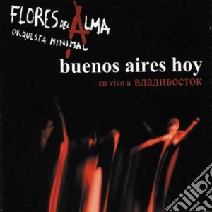 Orquesta Minimal Flores Del Alma - Buenos Aires Hoy cd musicale di ORQUESTA MINIMAL FLO