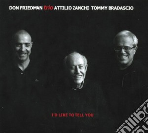 Don Friedman Trio - I's Like To Tell You cd musicale di Don friedman trio
